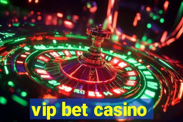 vip bet casino